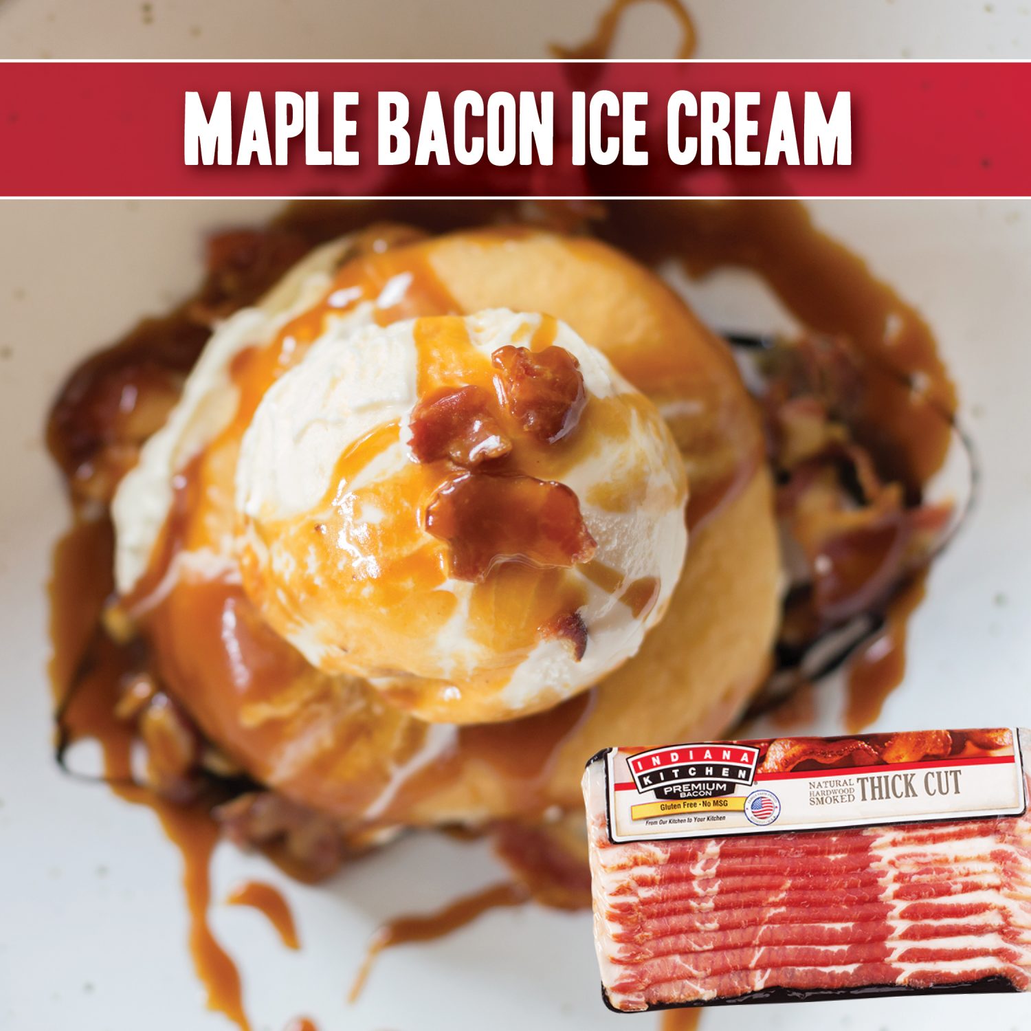 Maple Bacon Ice Cream Indiana Kitchen® Brand Pork Products