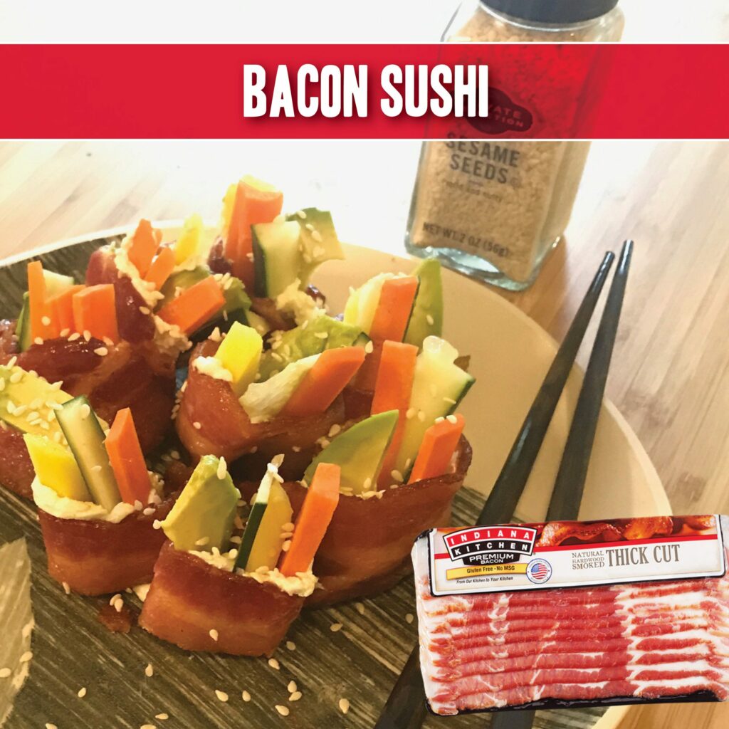 Bacon Sushi - Indiana Kitchen