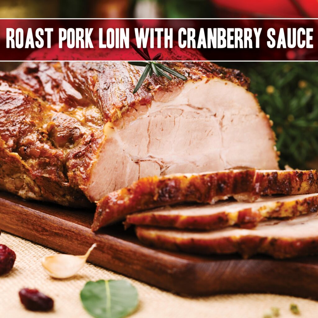 Roast Pork Loin with Cranberry Sauce - Indiana Kitchen