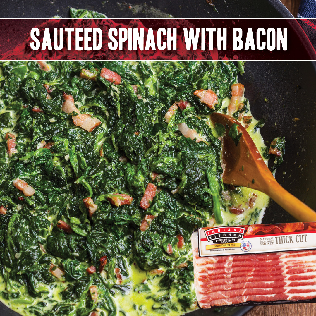 Sauteed Bacon with Spinach | Indiana Kitchen® Brand Pork Products